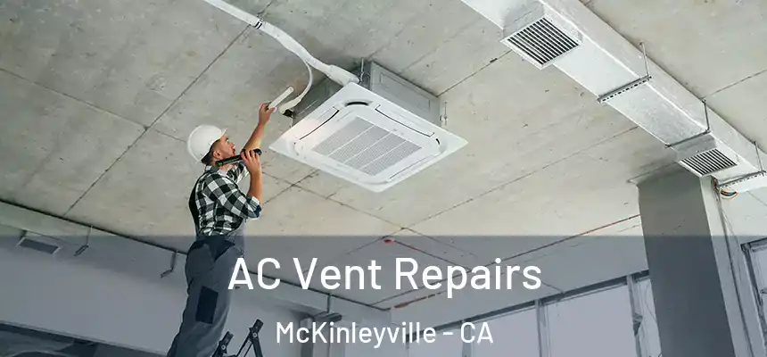  AC Vent Repairs McKinleyville - CA