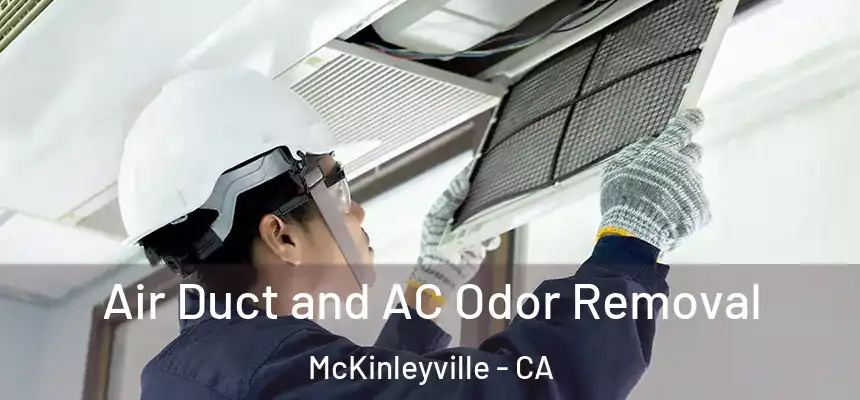  Air Duct and AC Odor Removal McKinleyville - CA