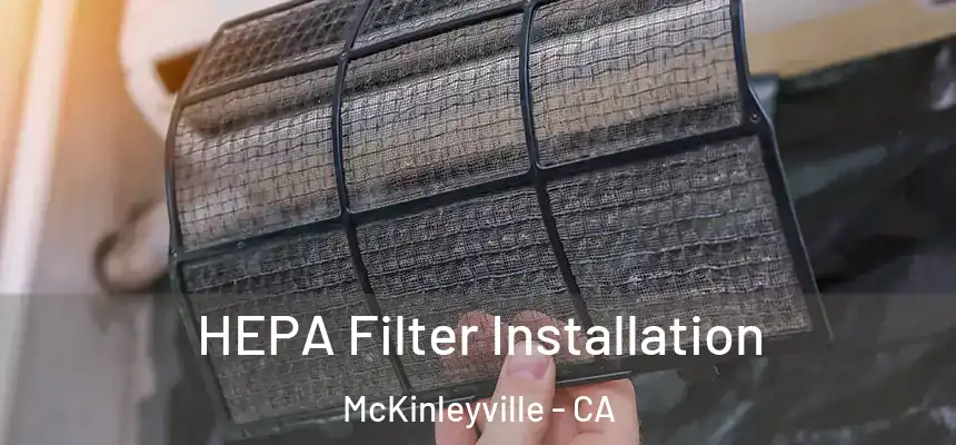  HEPA Filter Installation McKinleyville - CA
