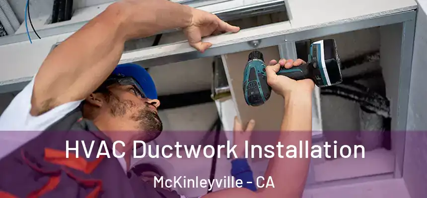  HVAC Ductwork Installation McKinleyville - CA