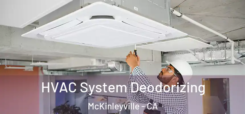  HVAC System Deodorizing McKinleyville - CA
